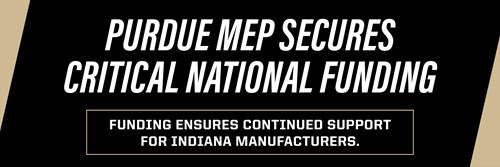 Purdue MEP Secures Critical National Funding
